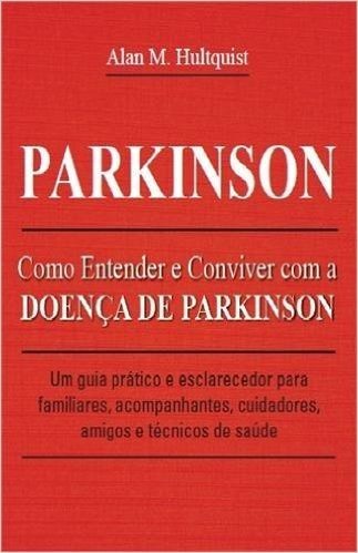 Parkinson. Como Entender e Conviver com a Doença de Parkinson