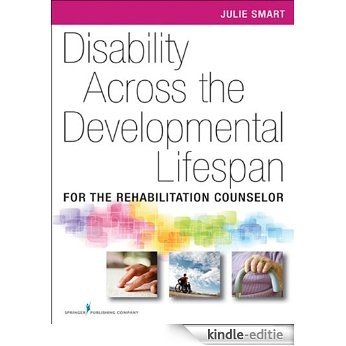 Disability Across the Developmental Life Span: For the Rehabilitation Counselor [Kindle-editie]