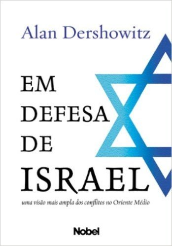 Em Defesa De Israel - Uma Visao Mais Ampla Dos Conflitos No Oriente Me