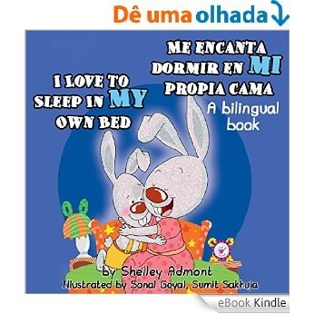 Children's book : I Love to Sleep in My Own Bed Me encanta dormir en mi propia cama (English Spanish Bilingual children's book): libro para niños, ESL ... Bilingual Collection) (Spanish Edition) [eBook Kindle]