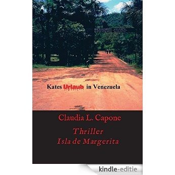 Kates Urlaub in Venezuela: Thriller   Isla de Margarita (German Edition) [Kindle-editie]