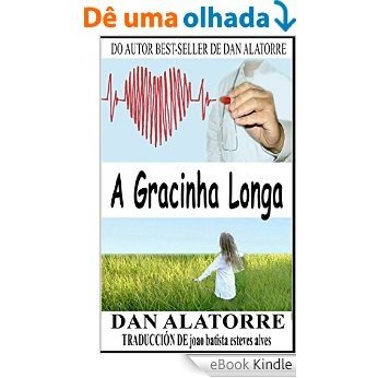 A Gracinha Longa [eBook Kindle]