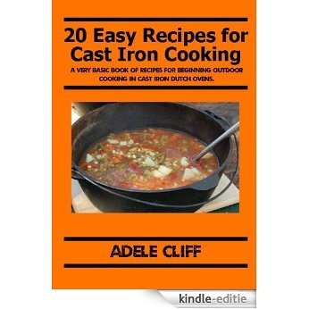 20 Easy Recipes for Cast Iron Cooking (English Edition) [Kindle-editie]