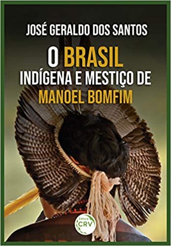 O brasil indígena e mestiço de manoel bomfim
