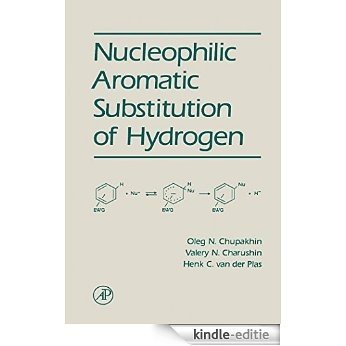Nucleophilic Aromatic Substitution of Hydrogen [Print Replica] [Kindle-editie]