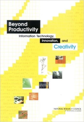 Beyond Productivity:: Information, Technology, Innovation, and Creativity