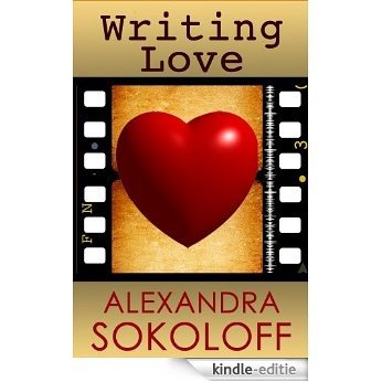 Writing Love: Screenwriting Tricks for Authors II: Story Structure for Pantsers and Plotters (English Edition) [Kindle-editie]