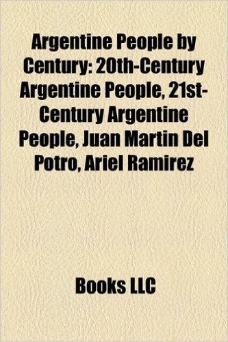 Argentine People by Century: 20th-Century Argentine People, 21st-Century Argentine People, Juan Martn del Potro, Ariel Ramrez