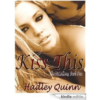 Kiss This: The McCallans, Book One (English Edition) [Kindle-editie]