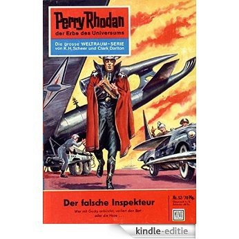 Perry Rhodan 52: Der falsche Inspekteur (Heftroman): Perry Rhodan-Zyklus "Atlan und Arkon" (Perry Rhodan-Erstauflage) (German Edition) [Kindle-editie]