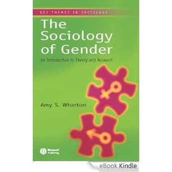 The Sociology of Gender: An Introduction to Theory and Research (Key Themes in Sociology) [eBook Kindle] baixar