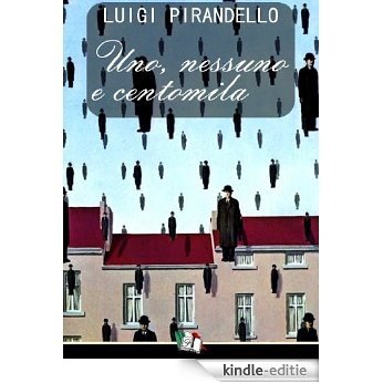 Uno, nessuno e centomila (Italian Edition) [Kindle-editie]