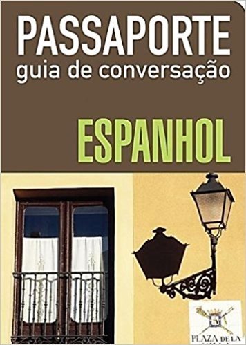 Passaporte. Guia de Conversação. Espanhol