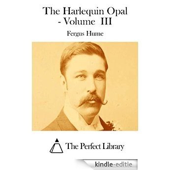 The Harlequin Opal - Volume  III (English Edition) [Kindle-editie]