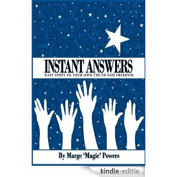 Instant Answers - Easy Steps to Your Own Truth and Freedom (English Edition) [Kindle-editie] beoordelingen