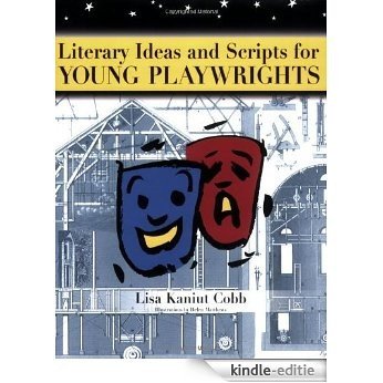 Literary Ideas and Scripts for Young Playwrights [Kindle-editie]