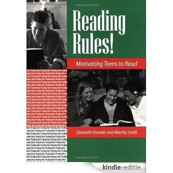 Reading Rules!: Motivating Teens to Read [Kindle-editie]