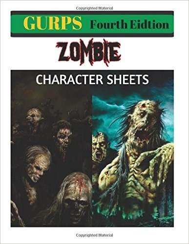 Character Sheets: Gurps: Zombies:100 Pages