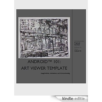 Android 101: Art Viewer Template: ImageSwitcher, Animations, and Git downloading. (English Edition) [Kindle-editie]