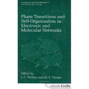 Phase Transitions and Self-Organization in Electronic and Molecular Networks (Fundamental Materials Research) [eBook Kindle]