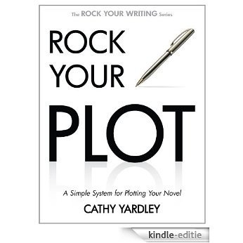 Rock Your Plot: A Simple System for Plotting Your Novel (Rock Your Writing Book 1) (English Edition) [Kindle-editie] beoordelingen