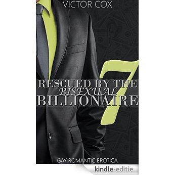 Rescued By The Bisexual Billionaire Book 7: Gay Romantic Erotica (Money and Memory Loss) (English Edition) [Kindle-editie]
