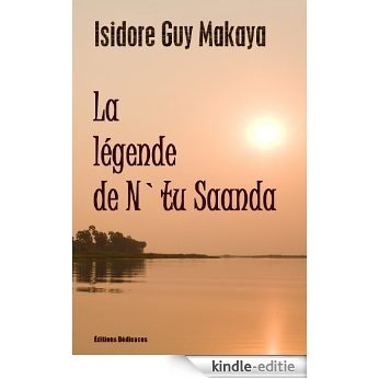 La légende de N`tu Saanda (French Edition) [Kindle-editie]
