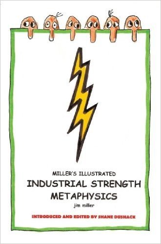 Miller's Illustrated, Industrial-Strength Metaphysics (English Edition)
