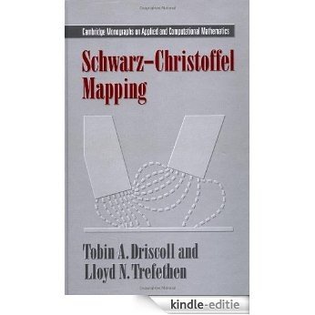 Schwarz-Christoffel Mapping (Cambridge Monographs on Applied and Computational Mathematics) [Kindle-editie]