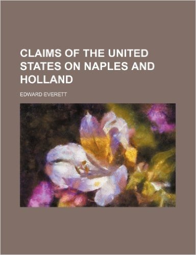 Claims of the United States on Naples and Holland
