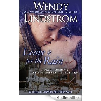 Leave it for the Rain: A Heartwarming, Small Town Historical Romance (Grayson Brothers Book 6) (English Edition) [Kindle-editie]