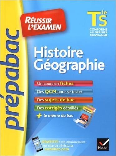 Histoire-Géographie Tle S - Prépabac Réussir l'examen: fiches de cours et sujets de bac corrigés (terminale S)