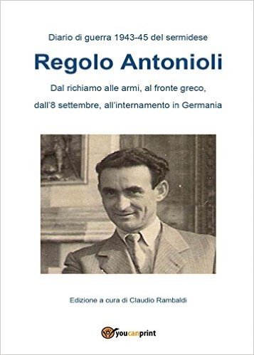 Diario di guerra (1943-45) del sermidese Regolo Antonioli