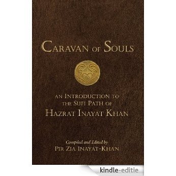 Caravan of Souls: An Introduction to the Sufi Path of Hazrat Inayat Khan [Kindle-editie]