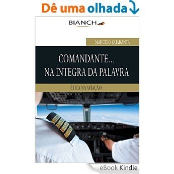 Comandante na íntegra da palavra - Ética na Aviação: Ética na aviação [eBook Kindle] baixar