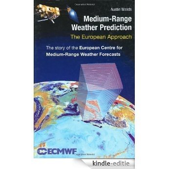 Medium-Range Weather Prediction: The European Approach [Kindle-editie]