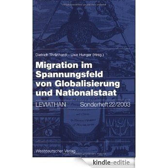 Migration im Spannungsfeld von Globalisierung und Nationalstaat (Leviathan Sonderhefte) (German Edition) [Kindle-editie]