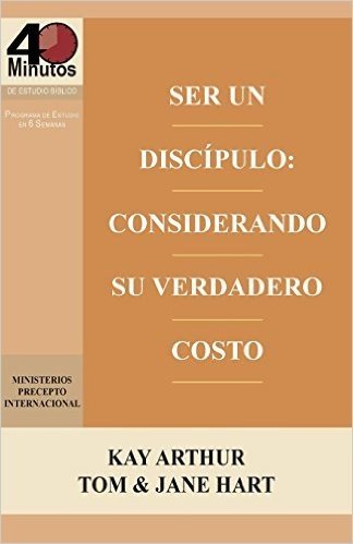 Ser Un Discipulo: Considerando Su Verdadero Costo / Being a Disciple: Counting the Real Cost (40m Study)