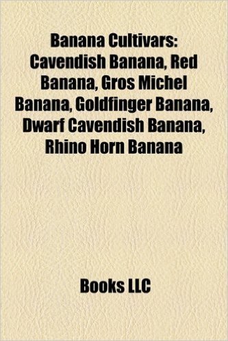 Banana Cultivars: Cavendish Banana, Red Banana, Gros Michel Banana, Goldfinger Banana, Dwarf Cavendish Banana, Rhino Horn Banana