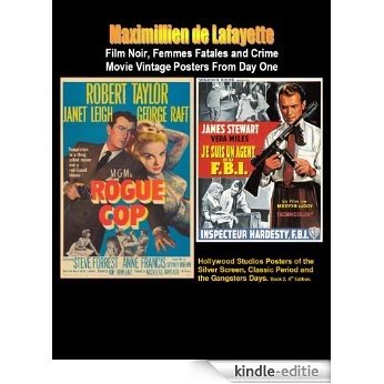 Film Noir, Femmes Fatales and Crime Movie Vintage Posters From Day One. 4th Edition in color, Book 2 (Hollywood Studios Posters of the Silver Screen, Classic ... and The Gangsters Days.) (English Edition) [Kindle-editie]