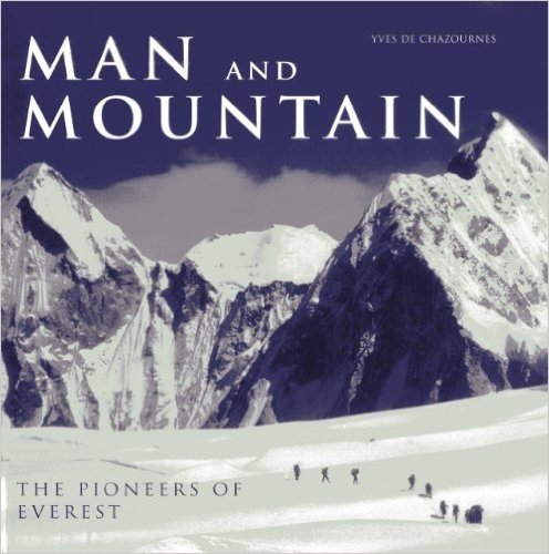 Man and Mountain/Im Angesicht Des Giganten/de Mens En Een Reus/Hombres Contra Un Gigante: The Pioneers of Everest/Die Pioniere Des Mount Everest/de Pi
