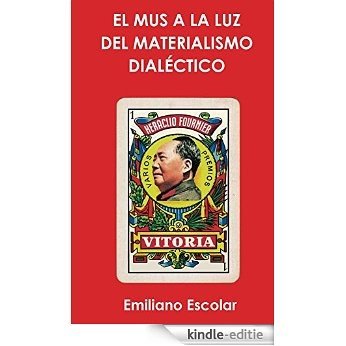 El Mus a la luz del materialismo dialectico (Spanish Edition) [Kindle-editie]