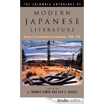 The Columbia Anthology of Modern Japanese Literature: From Restoration to Occupation, 1868-1945: Volume 1 (Modern Asian Literature Series) [Kindle-editie]