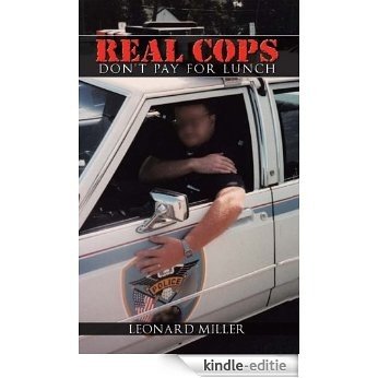 Real Cops Don't Pay For Lunch (English Edition) [Kindle-editie]