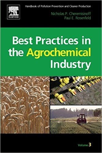 Handbook of Pollution Prevention and Cleaner Production Vol. 3: Best Practices in the Agrochemical Industry baixar