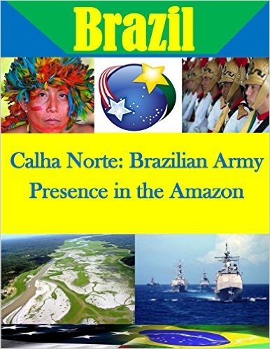 Calha Norte: Brazilian Army Presence in the Amazon