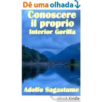 Conoscere il proprio Interior Gorilla (Italian Edition) [eBook Kindle]
