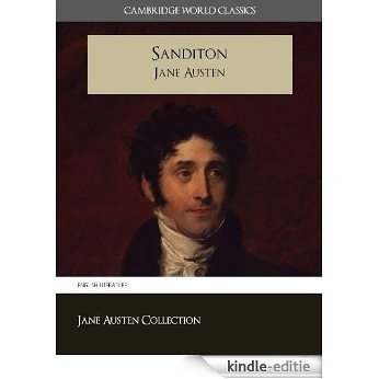 SANDITON and A MEMOIR OF JANE AUSTEN (Cambridge World Classics) Complete Novel by Jane Austen and Biography by James Edward Austen (Leigh) (Annotated) ... of Jane Austen Book 11) (English Edition) [Kindle-editie]