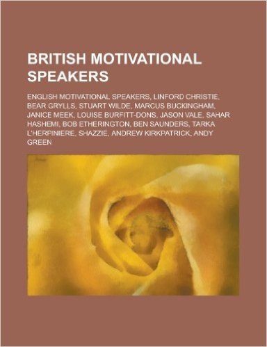 British Motivational Speakers: Janice Meek, Jason Vale, Bob Etherington, Ben Saunders, Tarka L'Herpiniere, Shazzie, Andy Green, Jake Meyer
