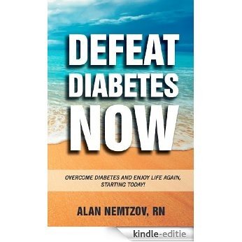 Defeat diabetes now (English Edition) [Kindle-editie] beoordelingen
